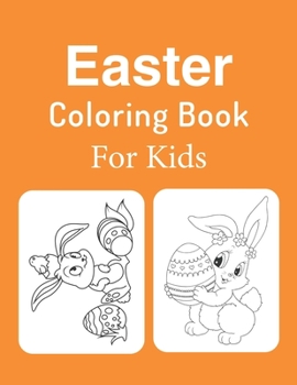 Easter Coloring Book For Kids: Ages 2-4, 3-5, 4-8, Easter Coloring Book For Girls And Boys
