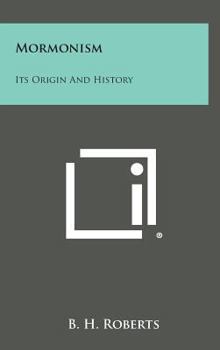 Hardcover Mormonism: Its Origin and History Book