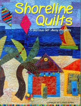 Paperback Shoreline Quilts: 15 Glorious Get-Away Projects Book