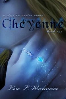 Cheyenne: A Timeless Series Novel - Book #1 of the Timeless
