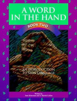Paperback A Word in the Hand, Book Two: An Introduction to Sign Language Book