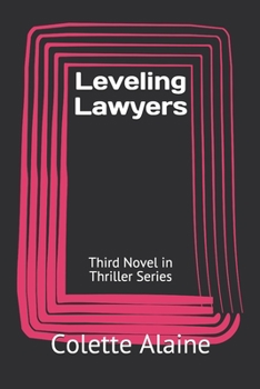 Paperback Leveling Lawyers: Third Novel in Thriller Series Book