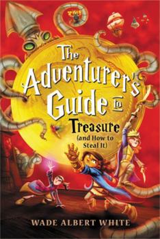 The Adventurer's Guide to Treasure - Book #3 of the Saint Lupin's Quest Academy for Consistently Dangerous and Absolutely Terrifying Adventures