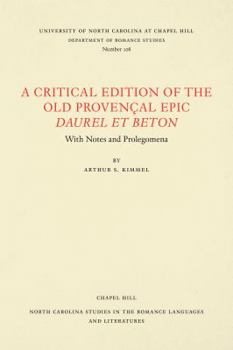 Paperback A Critical Edition of the Old Provençal Epic Daurel Et Beton: With Notes and Prolegomena Book