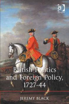 Hardcover British Politics and Foreign Policy, 1727-44 Book