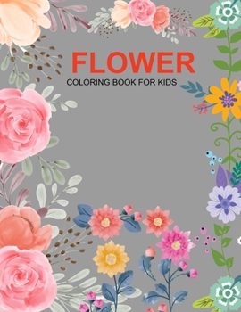 Paperback Flower Coloring Book For Kids: Flower Coloring Book For Girls Book