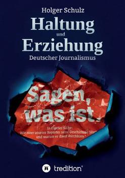 Paperback Haltung und Erziehung - Wie die deutschen Medien die Bürger zur Unmündigkeit erziehen [German] Book