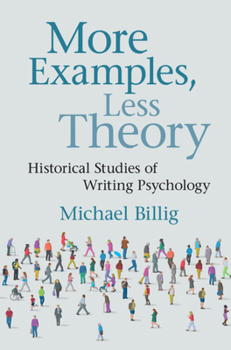 Hardcover More Examples, Less Theory: Historical Studies of Writing Psychology Book