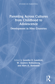 Parenting Across Cultures from Childhood to Adolescence: Development in Nine Countries