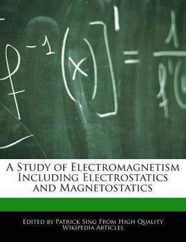 A Study of Electromagnetism Including Electrostatics and Magnetostatics