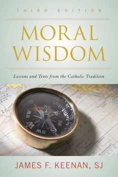 Paperback Moral Wisdom: Lessons and Texts from the Catholic Tradition Book