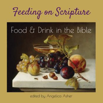 Hardcover Feeding on Scripture: Bible Verses About Food & Drink Book