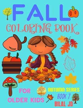 FALL COLORING BOOK FOR OLDER KIDS: COLORING BOOKS: COLORING BOOKS FOR OLDER KIDS - PAPERBACK (AUTUMN)