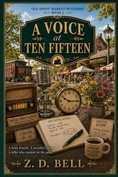 A Voice at Ten Fifteen (Old Depot Market Mysteries)