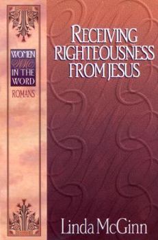 Paperback Receiving Righteousness from Jesus: Romans Book