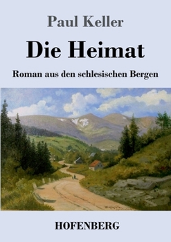 Paperback Die Heimat: Roman aus den schlesischen Bergen [German] Book