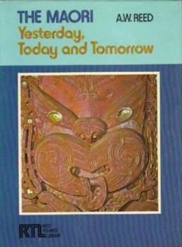 Hardcover The Maori: Yesterday, Today, and Tomorrow Book