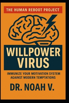 WILLPOWER VIRUS: Clear the Mental Pollution of the Information Age