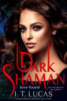 Dark Shaman: Love Found (The Children Of The Gods Paranormal Romance)