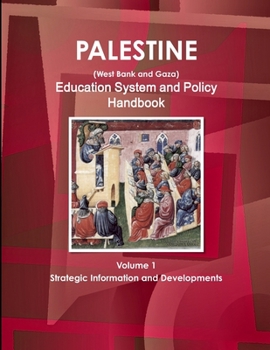 Paperback Palestine (West Bank and Gaza) Education System and Policy Handbook Volume 1 Strategic Information and Developments Book