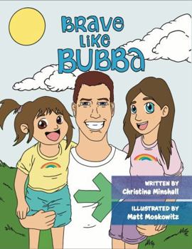 Brave Like Bubba: A heartwarming children’s book about family, courage, and life lessons—celebrating adventure, kindness, and the legacy of a brave uncle.
