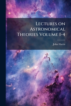 Paperback Lectures on Astronomical Theories Volume 1-4 Book