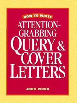 Hardcover How to Write Attention-Grabbing Query & Cover Letters Book