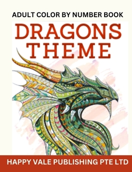 Paperback Adult Color By Number Book: Dragons Theme Book