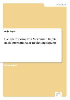 Paperback Die Bilanzierung von Mezzanine Kapital nach internationaler Rechnungslegung [German] Book