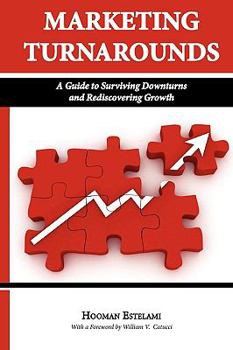 Paperback Marketing Turnarounds: A Guide to Surviving Downturns and Rediscovering Growth Book