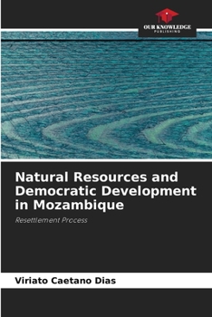 Paperback Natural Resources and Democratic Development in Mozambique Book