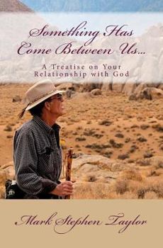 Paperback Something Has Come Between Us: A Treatise on Your Relationship with God, HTTOT Vol V Book