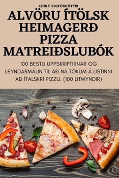 Paperback Alvöru Ítölsk Heimagerð Pizza Matreiðslubók [Icelandic] Book