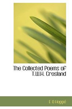 Paperback The Collected Poems of T.W.H. Crosland Book
