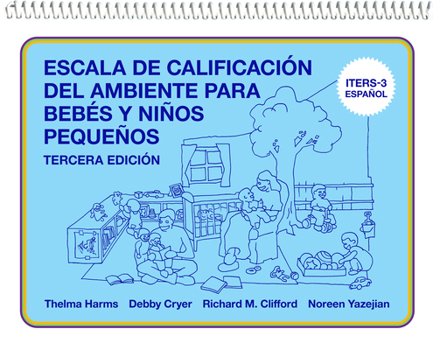 Spiral-bound Escala de Calificación del Ambiente Para Bebés Y Niños Pequeños: (Iters-3 Español) Book