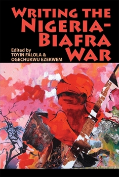 Hardcover Writing the Nigeria-Biafra War Book
