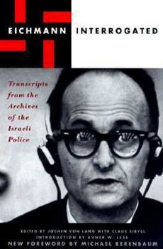 Paperback Eichmann Interrogated: Transcripts from the Archives of the Israeli Police Book
