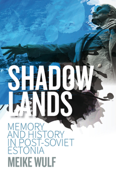Paperback Shadowlands: Memory and History in Post-Soviet Estonia Book