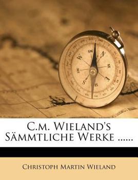 C.M. Wieland's Sämmtliche Werke Volume 2