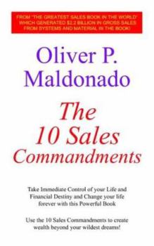 Paperback The 10 Sales Commandments: Take Immediate Control of Your Life and Financial Destiny and Change Your Life Forever with This Powerful Book