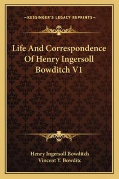 Paperback Life And Correspondence Of Henry Ingersoll Bowditch V1 Book