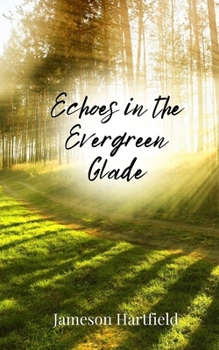 Paperback Echoes in the Evergreen Glade Book