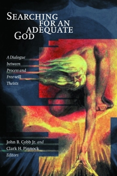 Paperback Searching for an Adequate God: A Dialogue Between Process and Fee Will Theists Book