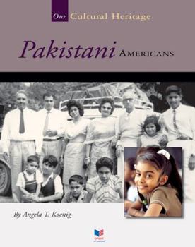 Pakistani Americans (Spirit of America, Our Cultural Heritage) - Book  of the Our Cultural Heritage