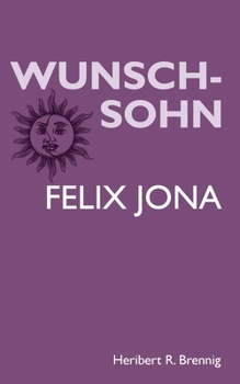 Paperback Wunschsohn: Felix Jona [German] Book