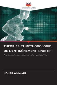 Théories Et Méthodologie de l'Entraînement Sportif (French Edition)