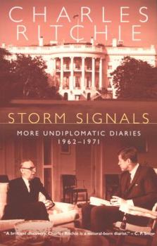 Storm signals: More undiplomatic diaries, 1962-1971 - Book #3 of the Charles Ritchie Diaries Chronologic