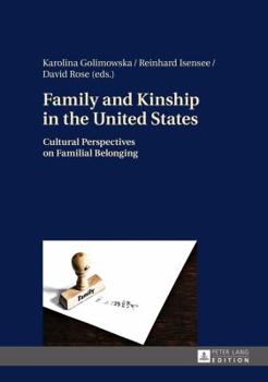 Hardcover Family and Kinship in the United States: Cultural Perspectives on Familial Belonging Book