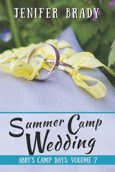 Summer Camp Wedding - Book #7 of the Abby's Camp Days