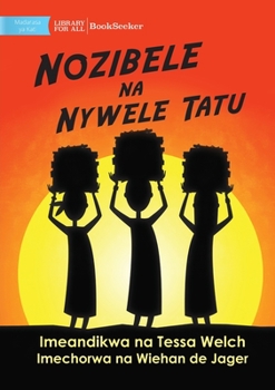 Paperback Nozibele and the Three Hairs - Nozibele na Nywele Tatu [Swahili] Book